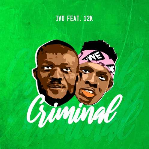12k - Criminal ft IVD