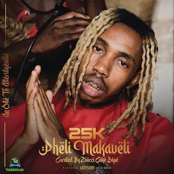 25K Pheli Makaveli  Album