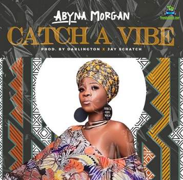 Abyna Morgan - Catch A Vibe
