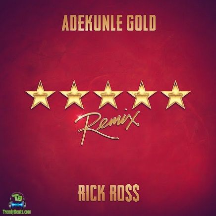 Adekunle Gold - 5 Star (Remix) ft Rick Ross