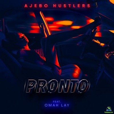 Ajebo Hustlers - Pronto ft Omah Lay