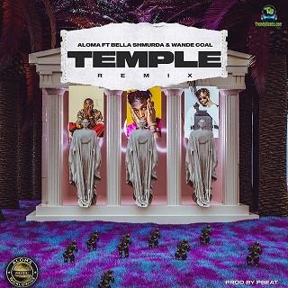 Aloma - Temple (Remix) ft Bella Shmurda, Wande Coal