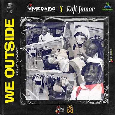 Amerado - We Outside ft Kofi Jamar