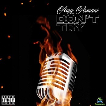 Amg Armani - Don't Try