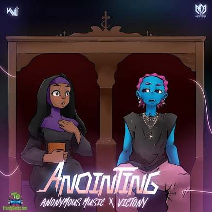 Anonymous Music - Anointing ft Victony