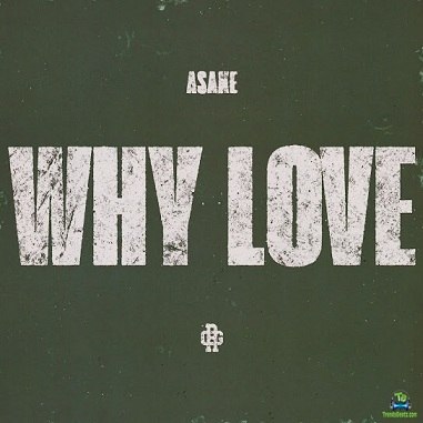 Asake - Why Love