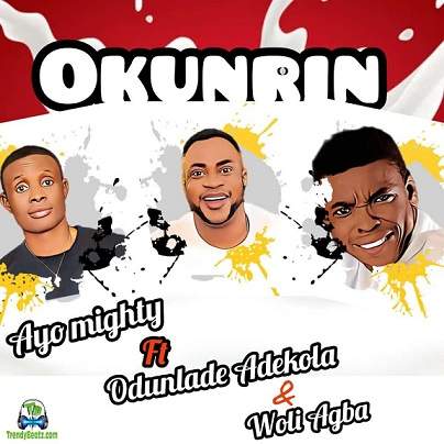 Ayo Mighty - Okunrin ft Odunlade Adekola, Woli Agba