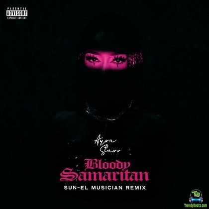 Ayra Starr - Bloody Samaritan (Remix) ft Sun El Musician