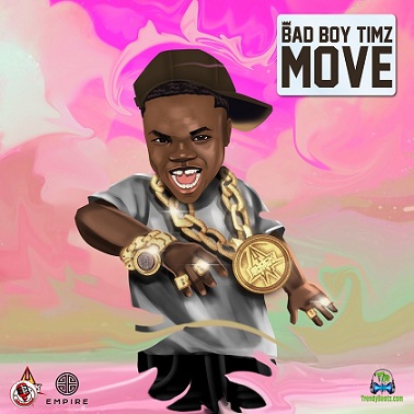 Bad Boy Timz - Move (New Song)
