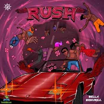 Bella Shmurda - Rush (Moving Fast)