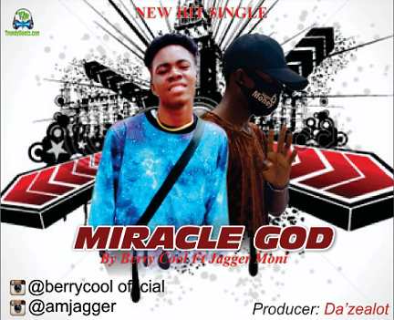 Berry Cool - Miracle ft Jagger