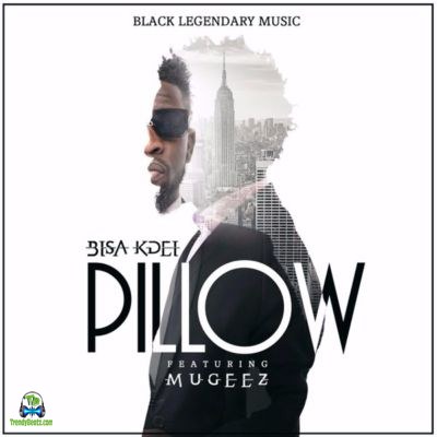 Bisa Kdei - Pillow ft Mugeez