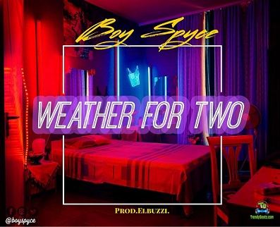 Boy Spyce - Weather For Two (WFT)