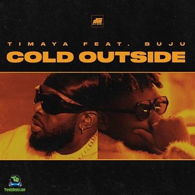 Buju - Cold Outside ft Timaya