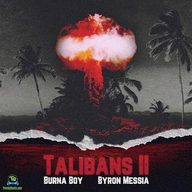 Burna Boy - Talibans II ft Byron Messia