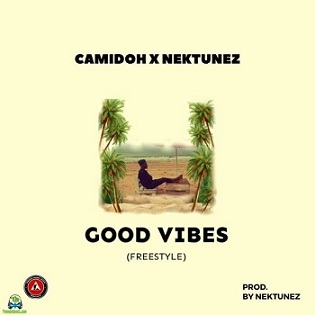 Camidoh - Good Vibes ft Nektunez
