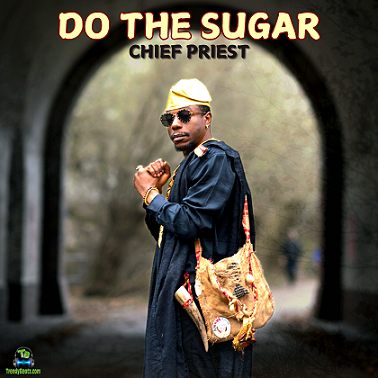 Chief Priest - Do The Sugar