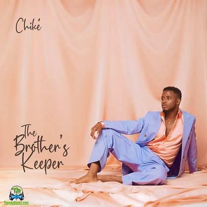 Download Chike The Brother's Keeper Album mp3