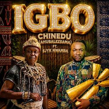 Chinedu - Igbo ft Ejyk Nwamba