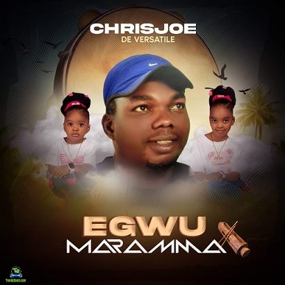 Chrisjoe - Egwu Maramma