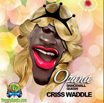 Criss Waddle - Opana (Dancehall Queen)