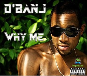 D Banj - Why Me