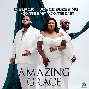 D Black - Amazing Grace ft Kwabena Kwabena, Joyce Blessing
