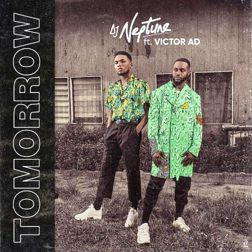 Dj Neptune - Tomorrow ft Victor AD