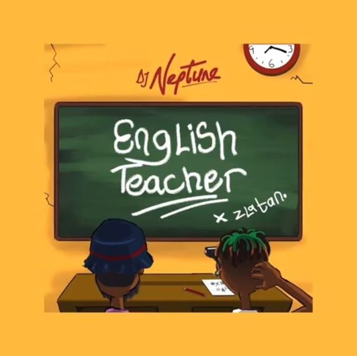 Dj Neptune - English Teacher ft Zlatan