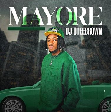 DJ Oteebrown - Mayore
