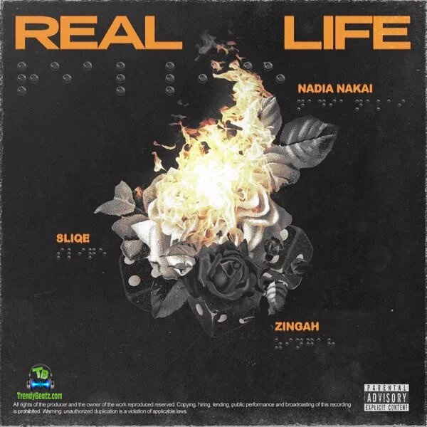 DJ Sliqe - Real Life ft Nadia Nakai & Zingah