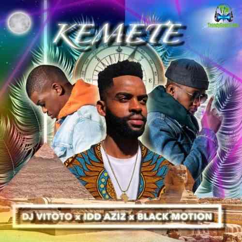 DJ Vitoto - Kemete ft Idd Aziz, Black Motion