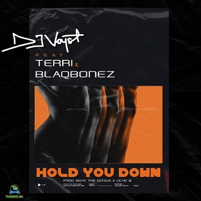 DJ Voyst - Hold You Down ft Terri, Blaqbonez