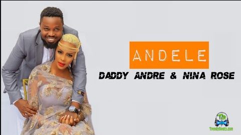 Daddy Andre - Andele ft Nina Roz