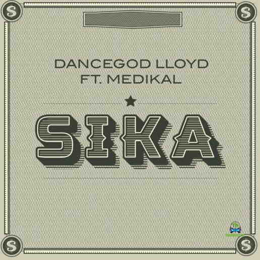Dancegod Lloyd - Sika ft Medikal