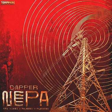 Dapper - Nepa ft Majeeed, Tml Vibez, Rybeena