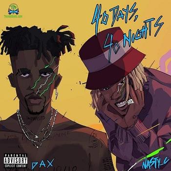 Dax - 40 Days 40 Nights (New Song) ft Nasty C