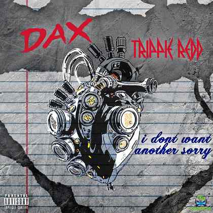 Dax - I Don't Want Another Sorry ft Trippie Redd