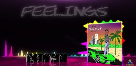 Dotman - Feelings Video