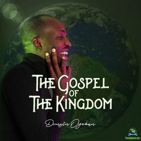 Download Dunsin Oyekan The Gospel Of The Kingdom Album mp3