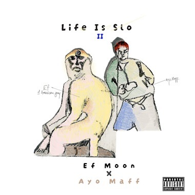EF Moon - Life Is Slo II ft Ayo Maff