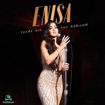 Enisa - Tears Hit The Ground
