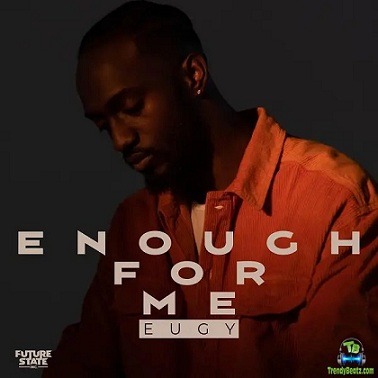 Eugy - Enough For Me