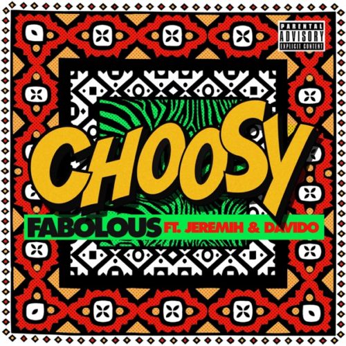 Fabolous - Choosy ft Jeremih and Davido