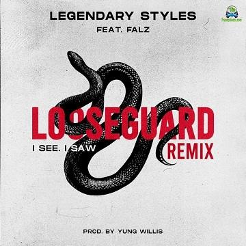 Styles - Loose Guard (I See, I Saw, I See Snake Agwo) Remix ft Falz