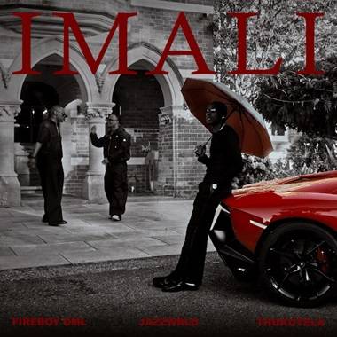 FireBoy DML - IMALI ft JAZZWRLD, Thukuthela