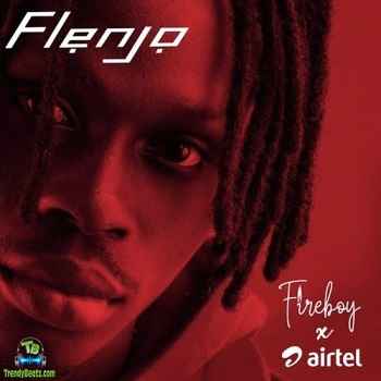 Fireboy Dml Flenjo Mp3 Download Trendybeatz