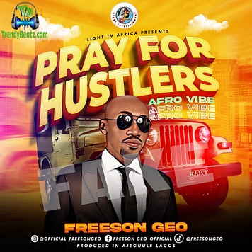 Freeson Geo - Pray For Hustlers ft Aladin