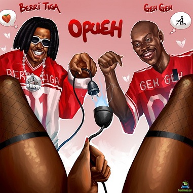 Geh Geh - Opueh ft Berri Tiga
