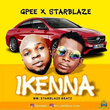 Gpee - lkenna ft Starblaze